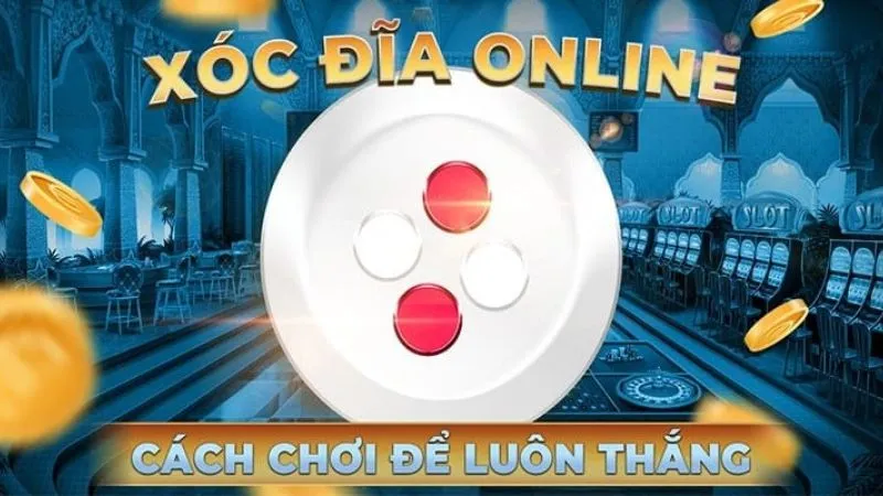Chiến thuật chơi xóc đĩa online 789CLUB hiệu quả