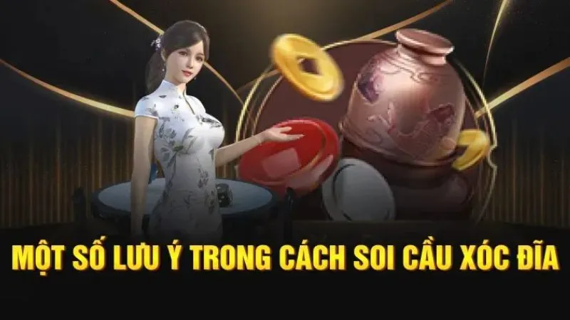 Lưu ý khi soi cầu xóc đĩa