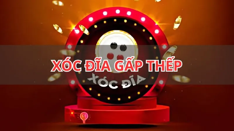 Xóc đĩa gấp thếp: Chiến thuật và những điều cần biết