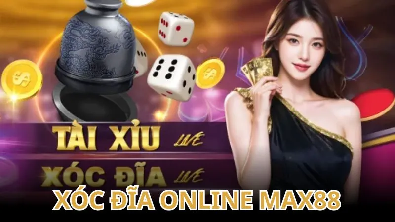 Đánh giá nhà cái xóc đĩa online MAX88 uy tín nhất 2025